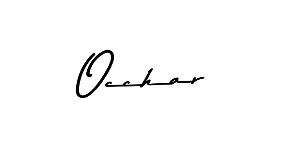 How to make Occhar name signature. Use Asem Kandis PERSONAL USE style for creating short signs online. This is the latest handwritten sign. Occhar signature style 9 images and pictures png