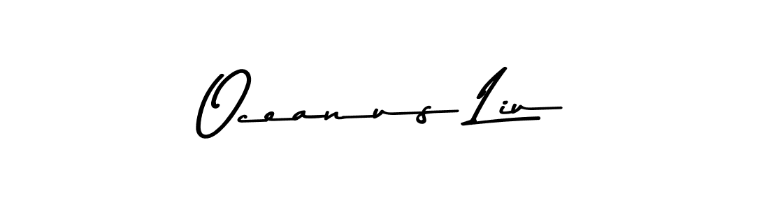 Make a beautiful signature design for name Oceanus Liu. With this signature (Asem Kandis PERSONAL USE) style, you can create a handwritten signature for free. Oceanus Liu signature style 9 images and pictures png