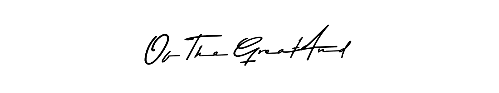 Here are the top 10 professional signature styles for the name Of The Great And. These are the best autograph styles you can use for your name. Of The Great And signature style 9 images and pictures png