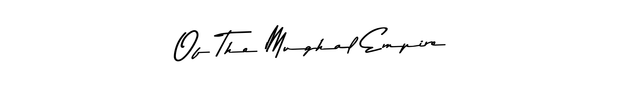 Similarly Asem Kandis PERSONAL USE is the best handwritten signature design. Signature creator online .You can use it as an online autograph creator for name Of The Mughal Empire. Of The Mughal Empire signature style 9 images and pictures png