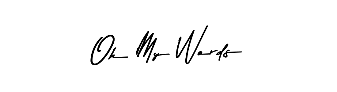 Use a signature maker to create a handwritten signature online. With this signature software, you can design (Asem Kandis PERSONAL USE) your own signature for name Oh My Words. Oh My Words signature style 9 images and pictures png