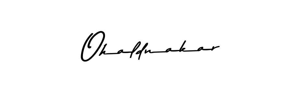 Use a signature maker to create a handwritten signature online. With this signature software, you can design (Asem Kandis PERSONAL USE) your own signature for name Ohaldnakar. Ohaldnakar signature style 9 images and pictures png