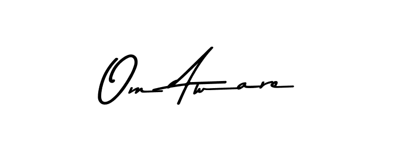 Check out images of Autograph of Om Aware name. Actor Om Aware Signature Style. Asem Kandis PERSONAL USE is a professional sign style online. Om Aware signature style 9 images and pictures png