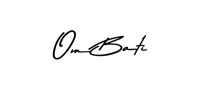 Make a beautiful signature design for name Om Bati. With this signature (Asem Kandis PERSONAL USE) style, you can create a handwritten signature for free. Om Bati signature style 9 images and pictures png