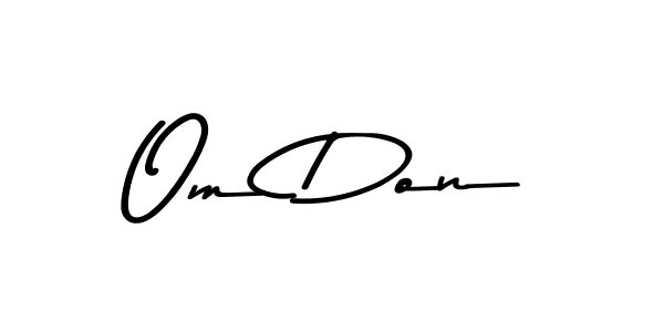 How to make Om Don signature? Asem Kandis PERSONAL USE is a professional autograph style. Create handwritten signature for Om Don name. Om Don signature style 9 images and pictures png