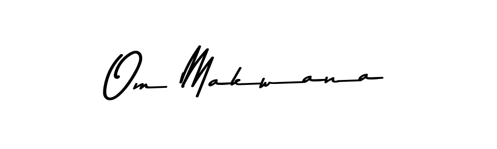 Make a beautiful signature design for name Om Makwana. With this signature (Asem Kandis PERSONAL USE) style, you can create a handwritten signature for free. Om Makwana signature style 9 images and pictures png