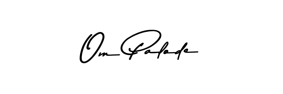 Check out images of Autograph of Om Palode name. Actor Om Palode Signature Style. Asem Kandis PERSONAL USE is a professional sign style online. Om Palode signature style 9 images and pictures png