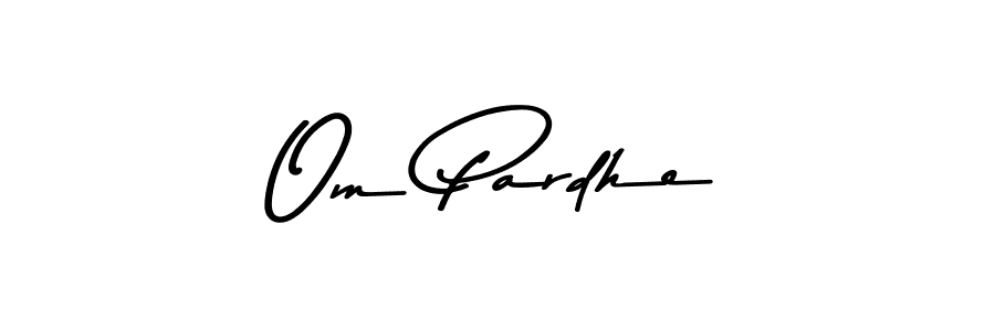 Create a beautiful signature design for name Om Pardhe. With this signature (Asem Kandis PERSONAL USE) fonts, you can make a handwritten signature for free. Om Pardhe signature style 9 images and pictures png