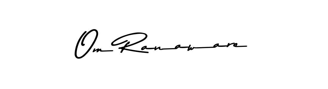 How to make Om Ranaware signature? Asem Kandis PERSONAL USE is a professional autograph style. Create handwritten signature for Om Ranaware name. Om Ranaware signature style 9 images and pictures png