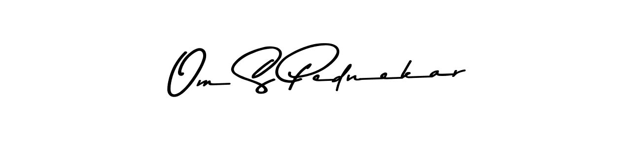 Om S Pednekar stylish signature style. Best Handwritten Sign (Asem Kandis PERSONAL USE) for my name. Handwritten Signature Collection Ideas for my name Om S Pednekar. Om S Pednekar signature style 9 images and pictures png