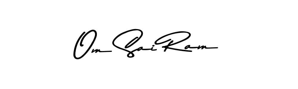 Make a beautiful signature design for name Om Sai Ram. With this signature (Asem Kandis PERSONAL USE) style, you can create a handwritten signature for free. Om Sai Ram signature style 9 images and pictures png