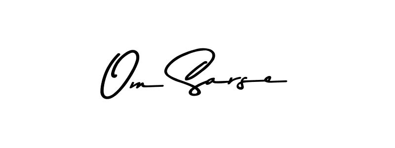 How to make Om Sarse name signature. Use Asem Kandis PERSONAL USE style for creating short signs online. This is the latest handwritten sign. Om Sarse signature style 9 images and pictures png