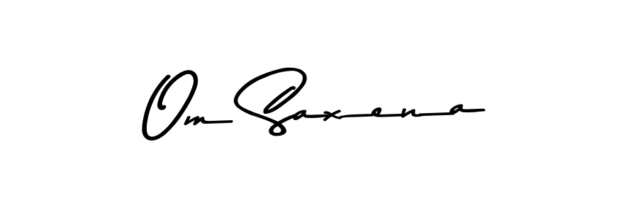 Make a beautiful signature design for name Om Saxena. With this signature (Asem Kandis PERSONAL USE) style, you can create a handwritten signature for free. Om Saxena signature style 9 images and pictures png