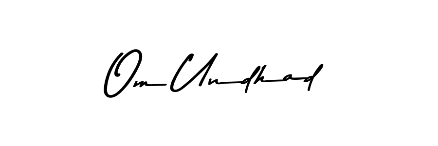 Make a beautiful signature design for name Om Undhad. With this signature (Asem Kandis PERSONAL USE) style, you can create a handwritten signature for free. Om Undhad signature style 9 images and pictures png