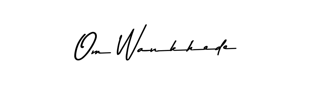 Create a beautiful signature design for name Om Wankhede. With this signature (Asem Kandis PERSONAL USE) fonts, you can make a handwritten signature for free. Om Wankhede signature style 9 images and pictures png