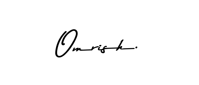 Once you've used our free online signature maker to create your best signature Asem Kandis PERSONAL USE style, it's time to enjoy all of the benefits that Omrish. name signing documents. Omrish. signature style 9 images and pictures png