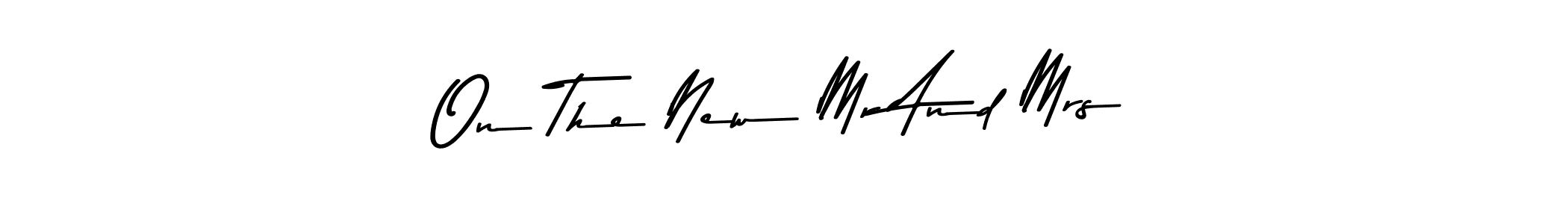 It looks lik you need a new signature style for name On The New Mr And Mrs. Design unique handwritten (Asem Kandis PERSONAL USE) signature with our free signature maker in just a few clicks. On The New Mr And Mrs signature style 9 images and pictures png