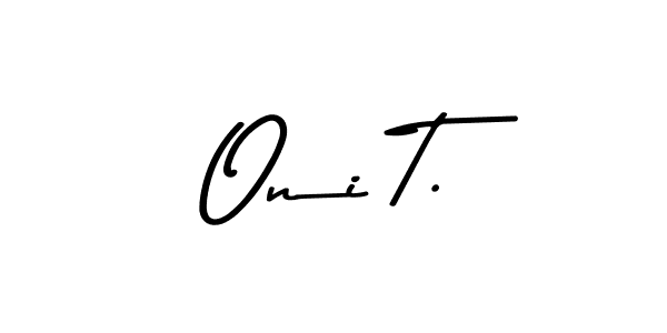 You should practise on your own different ways (Asem Kandis PERSONAL USE) to write your name (Oni T.) in signature. don't let someone else do it for you. Oni T. signature style 9 images and pictures png