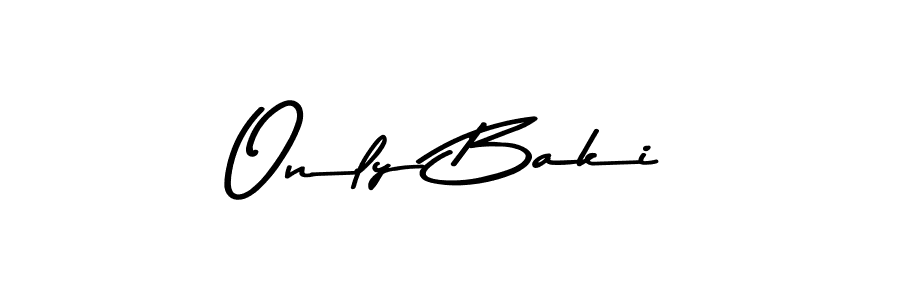 Make a beautiful signature design for name Only Baki. With this signature (Asem Kandis PERSONAL USE) style, you can create a handwritten signature for free. Only Baki signature style 9 images and pictures png