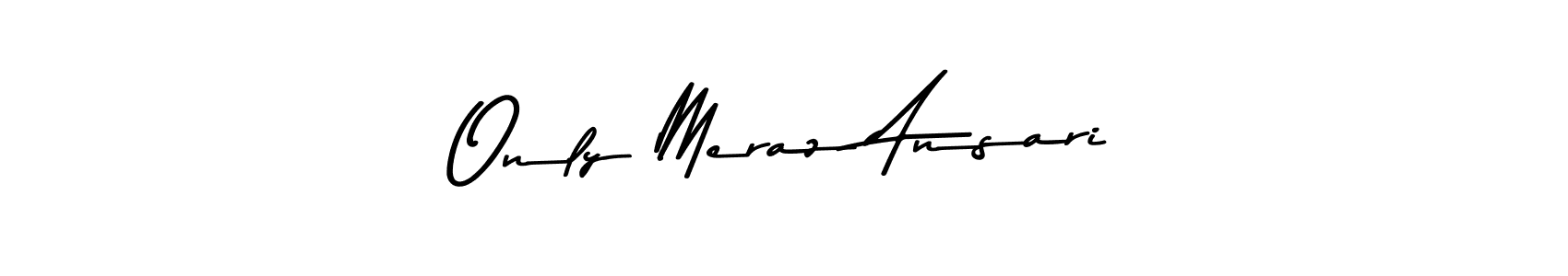 Also You can easily find your signature by using the search form. We will create Only Meraz Ansari name handwritten signature images for you free of cost using Asem Kandis PERSONAL USE sign style. Only Meraz Ansari signature style 9 images and pictures png