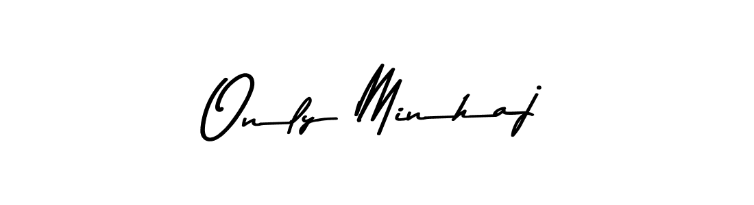 Use a signature maker to create a handwritten signature online. With this signature software, you can design (Asem Kandis PERSONAL USE) your own signature for name Only Minhaj. Only Minhaj signature style 9 images and pictures png