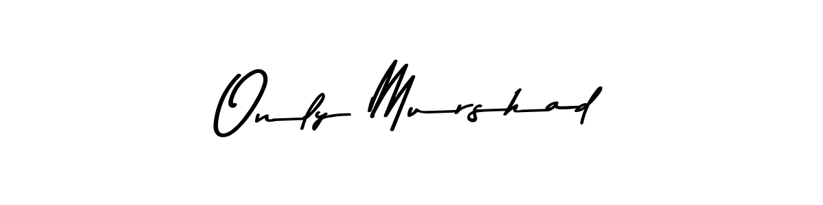 How to make Only Murshad name signature. Use Asem Kandis PERSONAL USE style for creating short signs online. This is the latest handwritten sign. Only Murshad signature style 9 images and pictures png