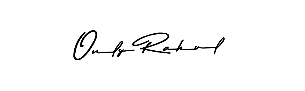 Make a short Only Rahul signature style. Manage your documents anywhere anytime using Asem Kandis PERSONAL USE. Create and add eSignatures, submit forms, share and send files easily. Only Rahul signature style 9 images and pictures png