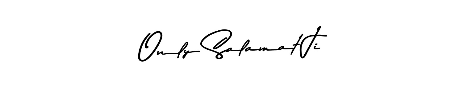 Also You can easily find your signature by using the search form. We will create Only Salamat Ji name handwritten signature images for you free of cost using Asem Kandis PERSONAL USE sign style. Only Salamat Ji signature style 9 images and pictures png