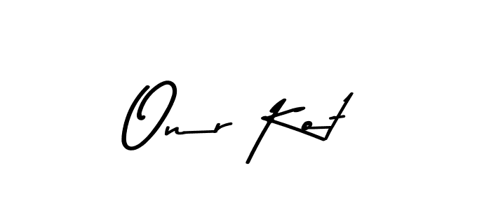 You should practise on your own different ways (Asem Kandis PERSONAL USE) to write your name (Onr Kot) in signature. don't let someone else do it for you. Onr Kot signature style 9 images and pictures png