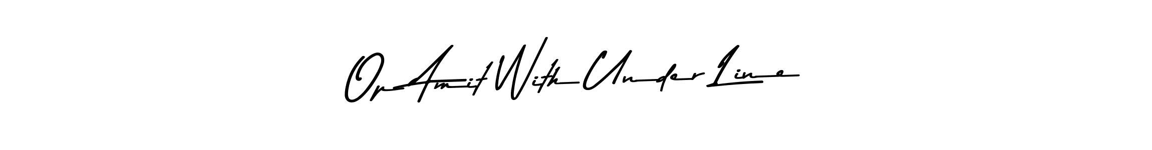 How to make Op Amit With Under Line signature? Asem Kandis PERSONAL USE is a professional autograph style. Create handwritten signature for Op Amit With Under Line name. Op Amit With Under Line signature style 9 images and pictures png