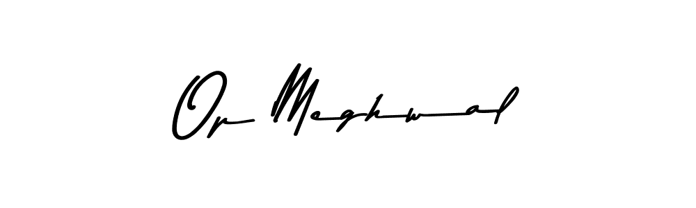 Create a beautiful signature design for name Op Meghwal. With this signature (Asem Kandis PERSONAL USE) fonts, you can make a handwritten signature for free. Op Meghwal signature style 9 images and pictures png