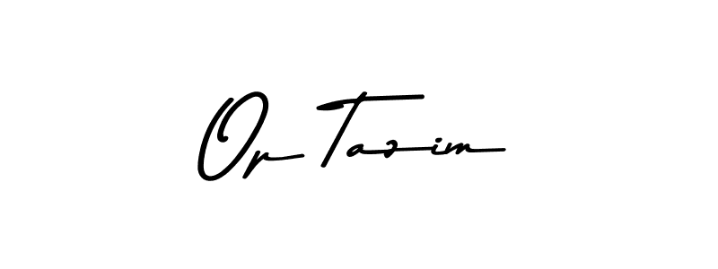 Make a beautiful signature design for name Op Tazim. With this signature (Asem Kandis PERSONAL USE) style, you can create a handwritten signature for free. Op Tazim signature style 9 images and pictures png