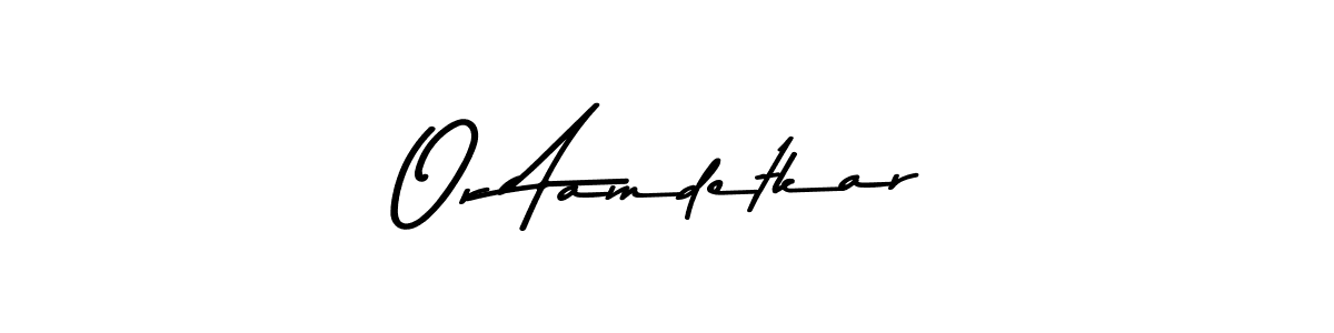 Make a short Or Aamdetkar signature style. Manage your documents anywhere anytime using Asem Kandis PERSONAL USE. Create and add eSignatures, submit forms, share and send files easily. Or Aamdetkar signature style 9 images and pictures png