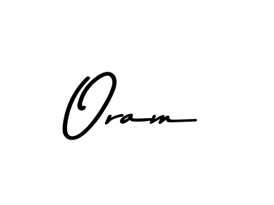 Make a beautiful signature design for name Oram. With this signature (Asem Kandis PERSONAL USE) style, you can create a handwritten signature for free. Oram signature style 9 images and pictures png