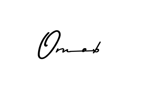 Make a beautiful signature design for name Ornob. With this signature (Asem Kandis PERSONAL USE) style, you can create a handwritten signature for free. Ornob signature style 9 images and pictures png