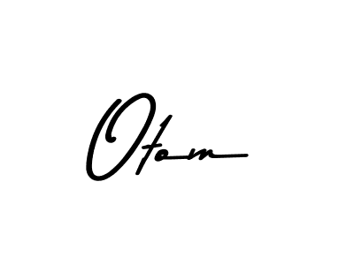 Otom stylish signature style. Best Handwritten Sign (Asem Kandis PERSONAL USE) for my name. Handwritten Signature Collection Ideas for my name Otom. Otom signature style 9 images and pictures png