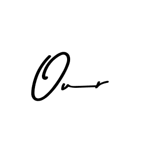 How to make Our name signature. Use Asem Kandis PERSONAL USE style for creating short signs online. This is the latest handwritten sign. Our signature style 9 images and pictures png