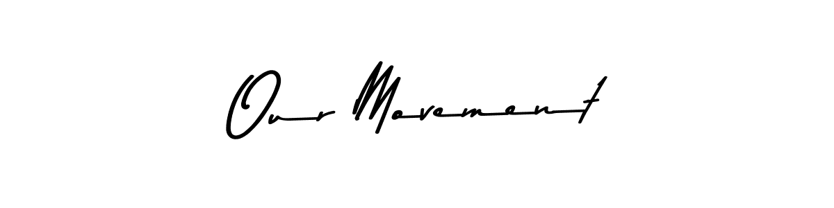 The best way (Asem Kandis PERSONAL USE) to make a short signature is to pick only two or three words in your name. The name Our Movement include a total of six letters. For converting this name. Our Movement signature style 9 images and pictures png