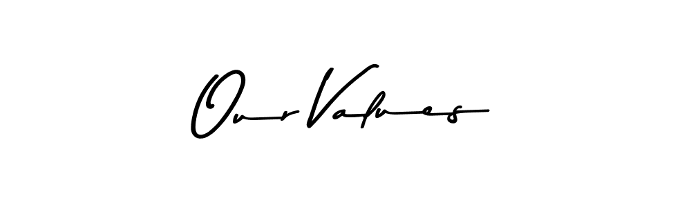 Design your own signature with our free online signature maker. With this signature software, you can create a handwritten (Asem Kandis PERSONAL USE) signature for name Our Values. Our Values signature style 9 images and pictures png