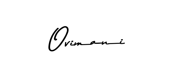 How to make Ovimani name signature. Use Asem Kandis PERSONAL USE style for creating short signs online. This is the latest handwritten sign. Ovimani signature style 9 images and pictures png