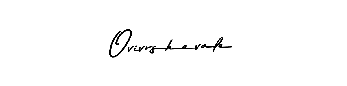 Similarly Asem Kandis PERSONAL USE is the best handwritten signature design. Signature creator online .You can use it as an online autograph creator for name Ovivrshevale. Ovivrshevale signature style 9 images and pictures png