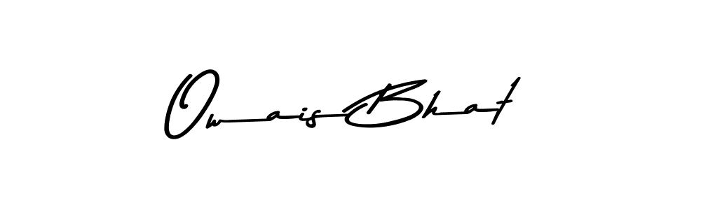 Owais Bhat stylish signature style. Best Handwritten Sign (Asem Kandis PERSONAL USE) for my name. Handwritten Signature Collection Ideas for my name Owais Bhat. Owais Bhat signature style 9 images and pictures png