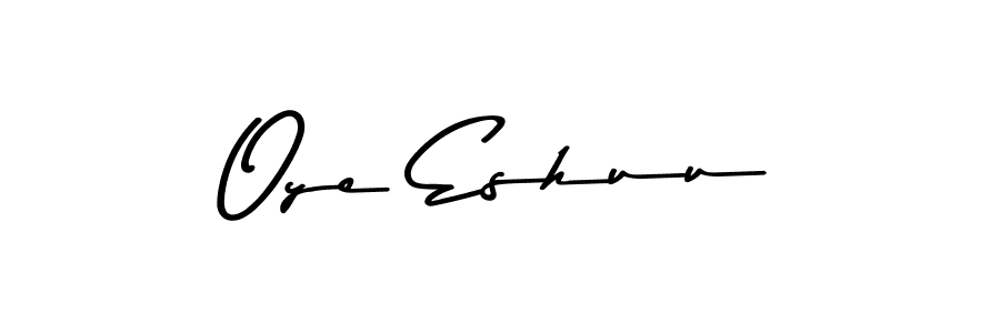 Also we have Oye Eshuu name is the best signature style. Create professional handwritten signature collection using Asem Kandis PERSONAL USE autograph style. Oye Eshuu signature style 9 images and pictures png
