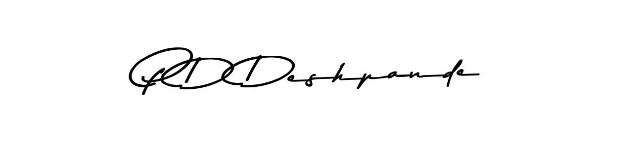 You should practise on your own different ways (Asem Kandis PERSONAL USE) to write your name (P D Deshpande) in signature. don't let someone else do it for you. P D Deshpande signature style 9 images and pictures png