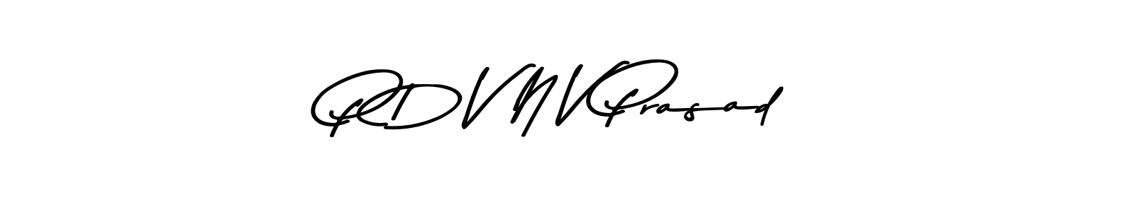 You should practise on your own different ways (Asem Kandis PERSONAL USE) to write your name (P D V N V Prasad) in signature. don't let someone else do it for you. P D V N V Prasad signature style 9 images and pictures png
