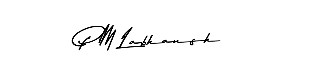 Create a beautiful signature design for name P M Labhansh. With this signature (Asem Kandis PERSONAL USE) fonts, you can make a handwritten signature for free. P M Labhansh signature style 9 images and pictures png