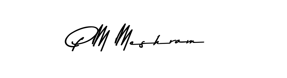 Create a beautiful signature design for name P M Meshram. With this signature (Asem Kandis PERSONAL USE) fonts, you can make a handwritten signature for free. P M Meshram signature style 9 images and pictures png