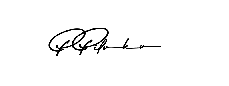 How to make P Piluku name signature. Use Asem Kandis PERSONAL USE style for creating short signs online. This is the latest handwritten sign. P Piluku signature style 9 images and pictures png