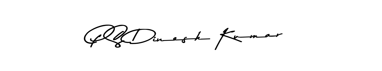 Create a beautiful signature design for name P S Dinesh Kumar. With this signature (Asem Kandis PERSONAL USE) fonts, you can make a handwritten signature for free. P S Dinesh Kumar signature style 9 images and pictures png
