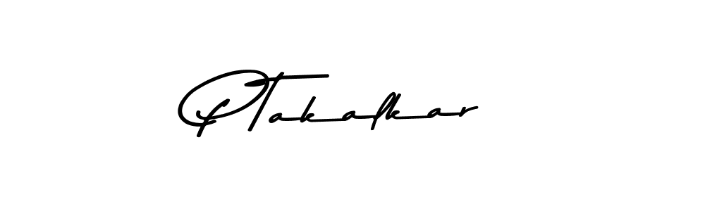 Create a beautiful signature design for name P Takalkar. With this signature (Asem Kandis PERSONAL USE) fonts, you can make a handwritten signature for free. P Takalkar signature style 9 images and pictures png